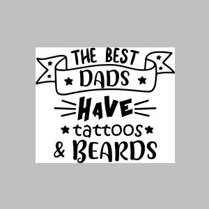 193_the best dads have tattoos & beards1.jpg